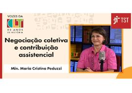 Negociação Coletiva e a Contribuição Assistencial - Min Maria Cristina Peduzzi