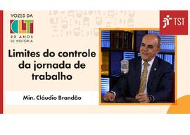 Limites do Controle da Jornada de Trabalho - Min Cláudio Brandão