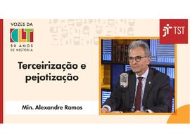 Terceirização e pejotização - Min Alexandre Ramos